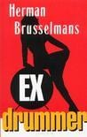 Ex-drummer (Plotseling gebeurde er niets, #3) – Herman Brusselmans