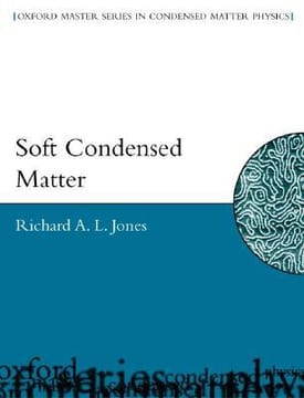 Soft Condensed Matter (Oxford Master Series in Condensed Matter Physics, Vol. 6) – Richard A.L. Jones