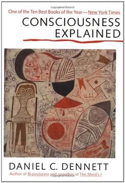 Consciousness Explained – Daniel C. Dennett