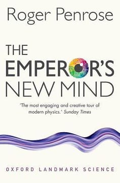 The Emperor's New Mind: Concerning Computers, Minds, and the Laws of Physics (Oxford Landmark Science) – Roger Penrose
