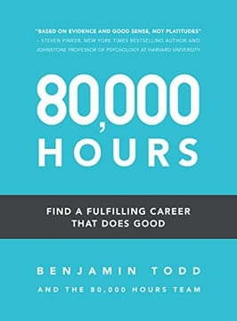 80,000 Hours: Find a fulfilling career that does good – Benjamin Todd