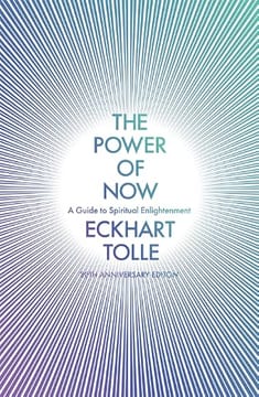 The Power of Now: A Guide to Spiritual Enlightenment – Eckhart Tolle