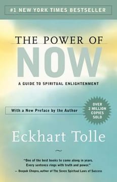 The Power of Now: A Guide to Spiritual Enlightenment – Eckhart Tolle