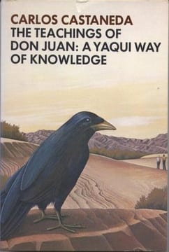 The Teachings of Don Juan: A Yaqui Way of Knowledge – Carlos Castaneda