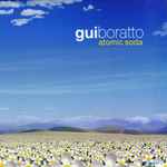 Gui Boratto – Atomic Soda