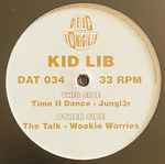Kid Lib – The Talk / Wookie Worries / Time II Dance / Jungl3r
